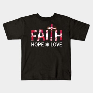 Faith Hope And Love Xmas Gift For Christian Kids T-Shirt